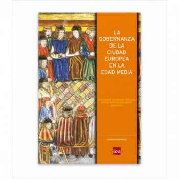 LA GOBERNANZA DE LA CIUDAD EUROPEA EN LA EDAD MEDIA
