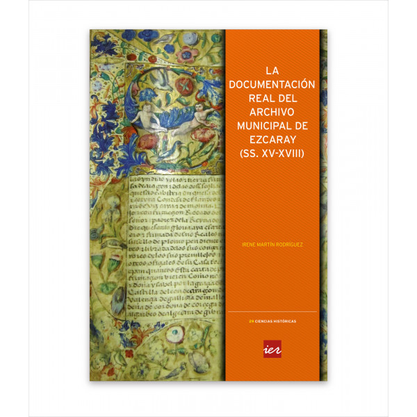 LA DOCUMENTACIÓN REAL DEL ARCHIVO MUNICIPAL DE EZCARAY (SS. XV-XVIII)