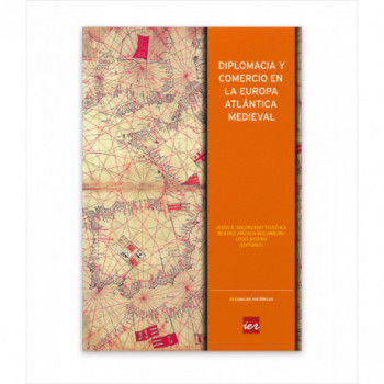 DIPLOMACIA Y COMERCIO EN LA EUROPA ATLÁNTICA MEDIEVAL