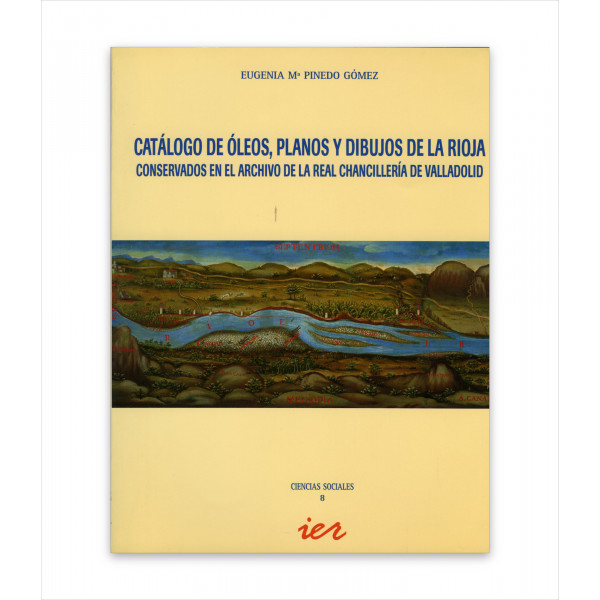 CATÁLOGO DE ÓLEOS, PLANOS Y DIBUJOS DE LA RIOJA CONSERVADOS EN EL ARCHIVO DE LA REAL CHANCILLERÍA DE VALLADOLID