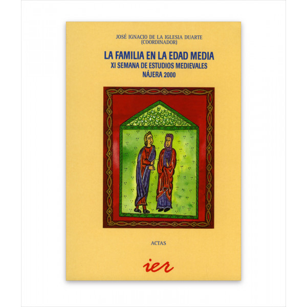 LA FAMILIA EN LA EDAD MEDIA. XI SEMANA DE ESTUDIOS MEDIEVALES