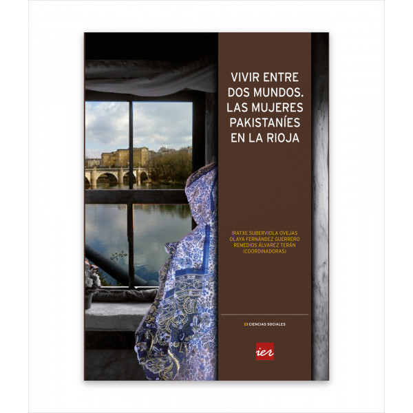 VIVIR ENTRE DOS MUNDOS. LAS MUJERES PAKISTANÍES EN LA RIOJA