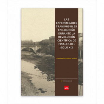 LAS ENFERMEDADES TRANSMISIBLES EN LOGROÑO DURANTE LA REVOLUCIÓN CIENTÍFICA DE FINALES DEL SIGLO XIX