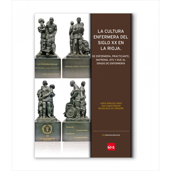 LA CULTURA ENFERMERA DEL SIGLO XX EN LA RIOJA. DE ENFERMERA, PRACTICANTE, MATRONA, ATS Y DUE AL GRADO DE ENFERMERÍA