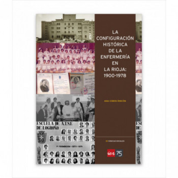 LA CONFIGURACIÓN HISTÓRICA DE LA ENFERMERÍA EN LA RIOJA: 1900-1978