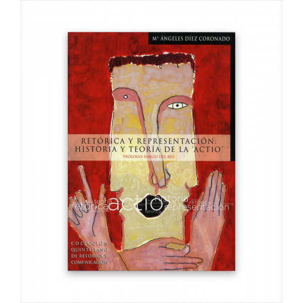 RETÓRICA Y REPRESENTACIÓN: HISTORIA Y TEORÍA DE LA ACTIO