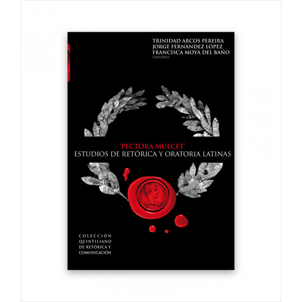 PECTORA MULCET. ESTUDIOS DE RETÓRICA Y ORATORIA LATINAS