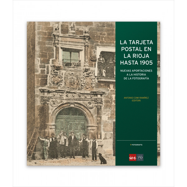 LA TARJETA POSTAL EN LA RIOJA HASTA 1905. NUEVAS APORTACIONES A LA HISTORIA DE LA FOTOGRAFÍA