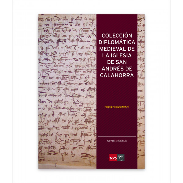 COLECCIÓN DIPLOMÁTICA MEDIEVAL DE LA IGLESIA DE SAN ANDRÉS DE CALAHORRA