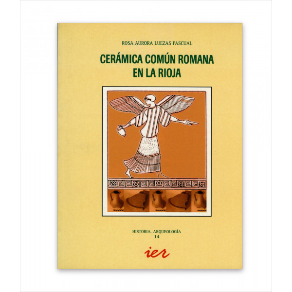 CERÁMICA COMÚN ROMANA EN LA RIOJA: ESTUDIO ARQUEOLÓGICO Y ARQUEOMÉTRICO