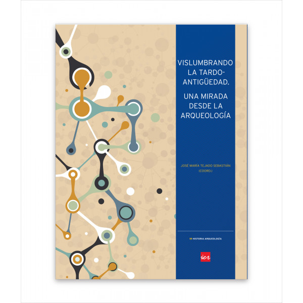 VISLUMBRANDO LA TARDOANTIGÜEDAD. UNA MIRADA DESDE LA ARQUEOLOGÍA