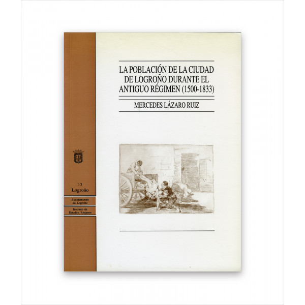 LA POBLACIÓN DE LA CIUDAD DE LOGROÑO DURANTE EL ANTIGUO RÉGIMEN (1500-1833)