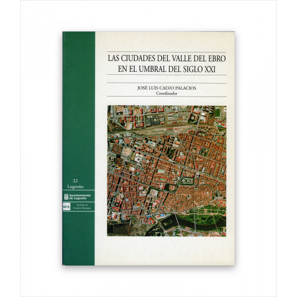 LAS CIUDADES DEL VALLE DEL EBRO EN EL UMBRAL DEL SIGLO XXI