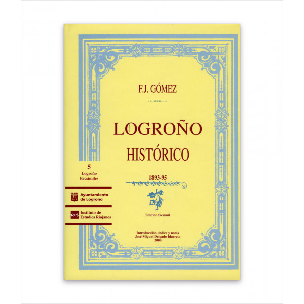 LOGROÑO HISTÓRICO. Edición facsímil