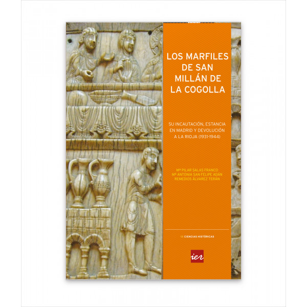 LOS MARFILES DE SAN MILLÁN DE LA COGOLLA. SU INCAUTACIÓN, ESTANCIA EN MADRID Y DEVOLUCIÓN A LA RIOJA (1931-1944)